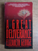 Anticariat: Elizabeth George - A great deliverance