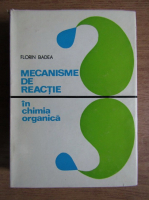Anticariat: Florin Badea - Mecanisme de reactie in chimia organica