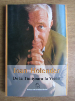 Ioan Holender - De la Timisoara la Viena