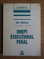 Ion Oancea - Drept executional penal