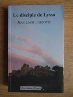 Jean-Louis Piersotte - Le disciple de Lyssa