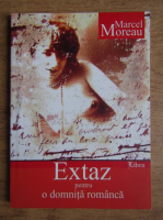 Marcel Moreau - Extaz pentru o domnita romanca