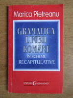 Marica Pietreanu - Gramatica limbii romane in scheme recapitulative