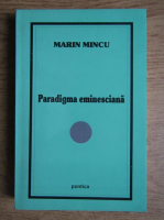 Marin Mincu - Paradigma eminesciana
