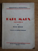 Max Beer - Viata si opera lui Karl Marx (1945)