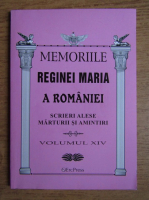 Memoriile Reginei Maria a Romaniei (volumul 14)