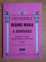 Memoriile Reginei Maria a Romaniei (volumul 16)