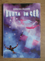 Mircea Eliade - Nunta in cer