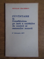 Nicolae Ceausescu - Cuvantare la Consfatuirea pe tara a unitatilor de control al oamenilor muncii