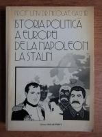 Anticariat: Nicolae Ciachir - Istoria politica a Europei de la Napoleon la Stalin