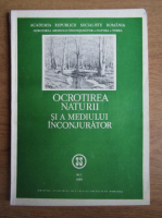 Ocrotirea naturii si a mediului inconjurator. Nr. 1, 1989