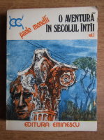 Paolo Monelli - O aventura in secolul intai (volumul 1)