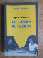 Paul Salaun - Separes, divorces, Le chemin du pardon