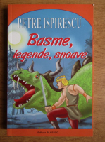 Petre Ispirescu - Basme, legende, snoave