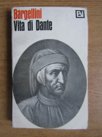 Piero Bargellini - Vita di Dante