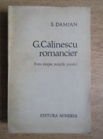 S. Damian - G. Calinescu romancier. Eseu despre mastile jocului