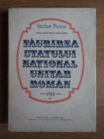 Anticariat: Stefan Pascu - Faurirea statului national unitar roman (volumul 2)