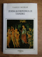 Anticariat: Vasile N. Morar - Zodia scorpionului tandru