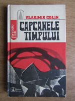 Vladimir Colin - Capcanele timpului