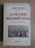 Albert Mathiez - La vie chere et le mouvement social sous la terreur (1927)