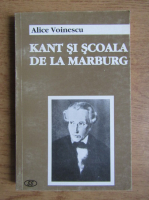 Alice Voinescu - Kant si scoala de la Marburg
