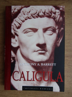 Anticariat: Anthony A. Barrett - Caligula