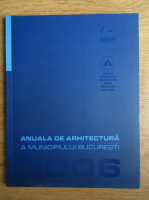 Anuala de arhitectura a Municipiului Bucuresti 2006
