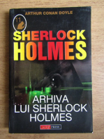 Anticariat: Arthur Conan Doyle - Arhiva lui Sherlock Holmes
