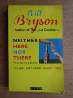 Bill Bryson - Neither here nor there. Travels in Europe