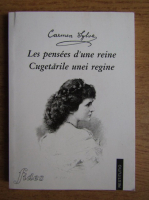 Carmen Sylva - Les pensees d'une reine Cugetarile unei regine