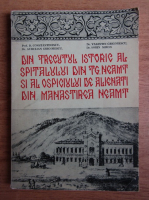 D. Constantinescu - Din trecutul istoric al spitalului din Tg. Neamt si al ospiciului de alienati din Manastirea Neamt