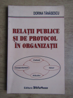 Dorina Tanasescu - Relatii publice si de protocol in organizatii