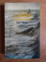 Ellen G. White - La tragedie des siecles