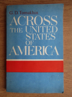 Anticariat: G. D. Tomakhin - Across the United States of America 