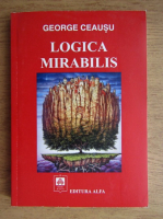George Ceausu - Logica mirabilis