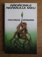 George Verman - Radacinile neamului meu