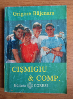 Anticariat: Grigore Bajenaru - Cismigiu et Comp