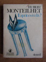 Hubert Monteilhet - Espirit es-tu la ?