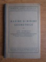 Ion Ionescu - Maxime si minime geometrice (1941)