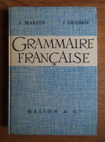 J. Martin, J. Lecomte - Grammaire Francaise
