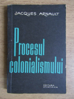 Jacques Arnault - Procesul colonialismului