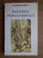 Jacques Le Goff - Nasterea purgatoriului (volumul 1)