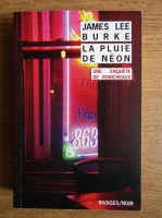 James Lee Burke - La pluie de neon