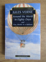 Anticariat: Jules Verne - Around the World in eighty days. Five weeks in a balloon
