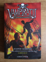 Justin Somper - Vampiratii. Capitanul sangelui