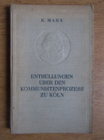 Karl Marx - Enthullungen uber den Kommunistenprozess zu Koln (1940)