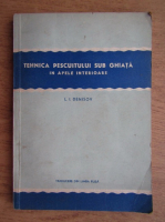 L. I. Denisov - Tehnica pescuitului sub gheata in apele interioare