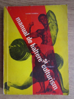 Anticariat: Lazar Baroga - Manual de haltere si culturism 