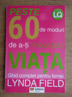 Lynda Field - Peste 60 de moduri de a-ti imbunatati viata