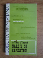 Mihai Cimpoi - Narcis si Hyperion. Eminescu, poet al fiintei. Poem critic